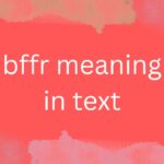 bffr meaning in text
