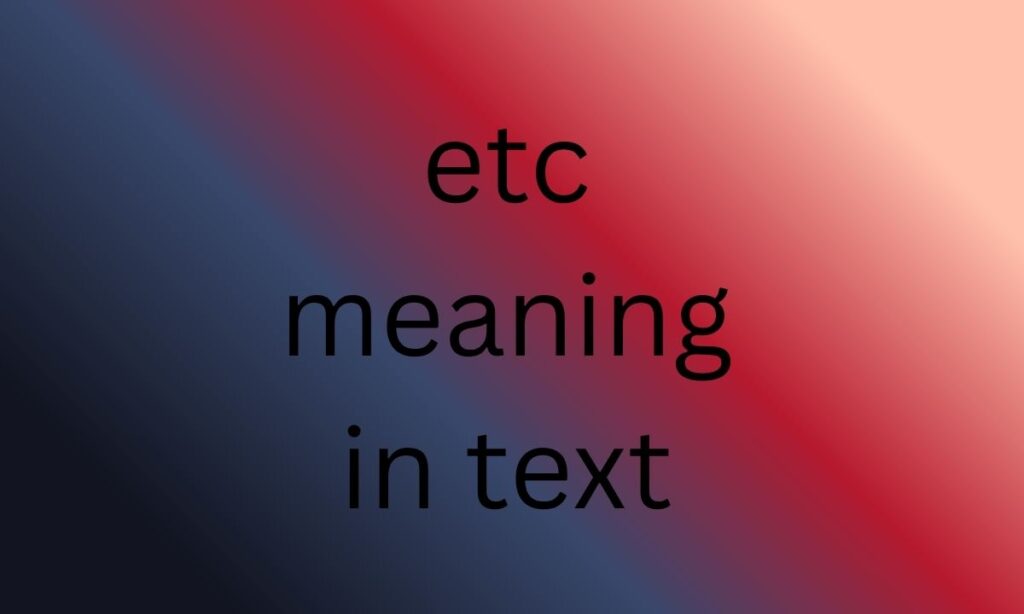 etc meaning in text