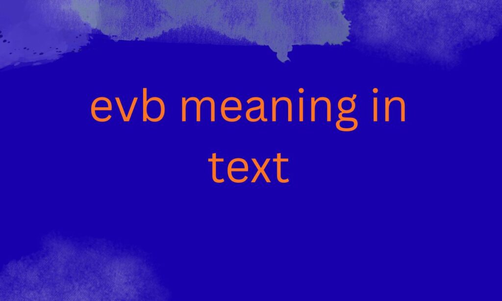 evb meaning in text
