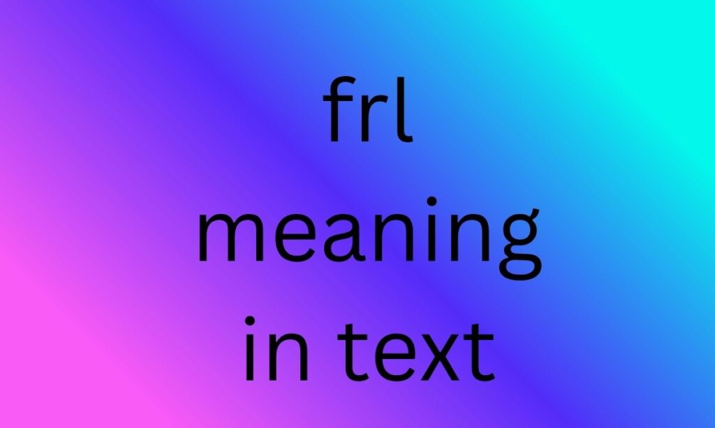 frl meaning in text