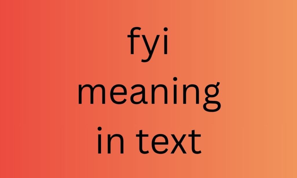 fyi meaning in text