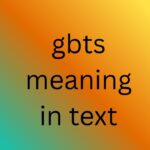 gbts meaning in text