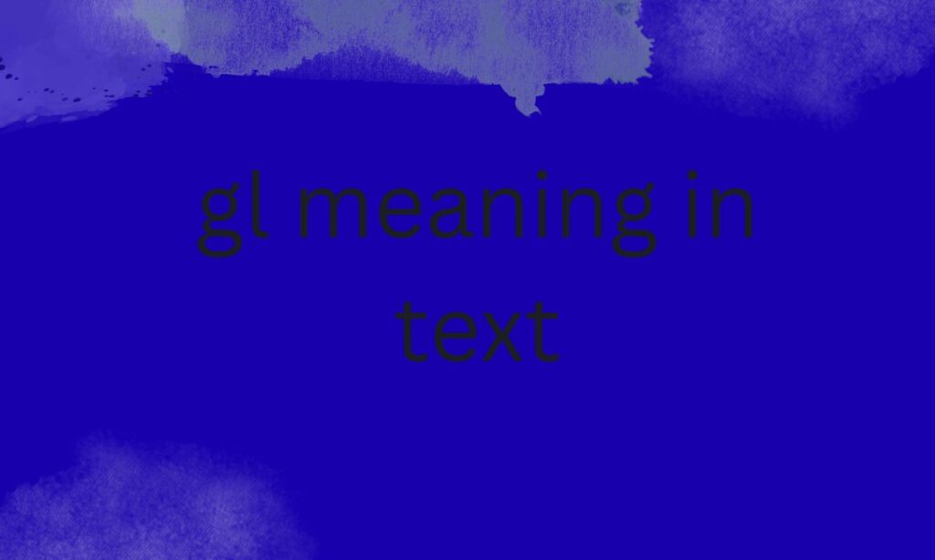 gl meaning in text