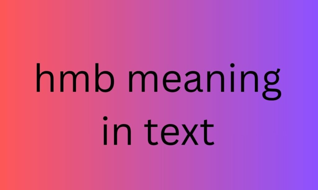 hmb meaning in text