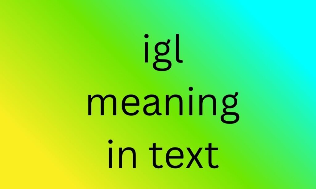 igl meaning in text