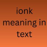 ionk meaning in text