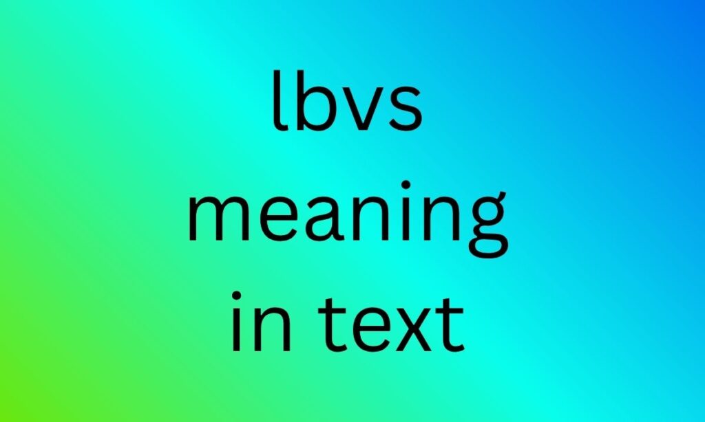 lbvs meaning in text