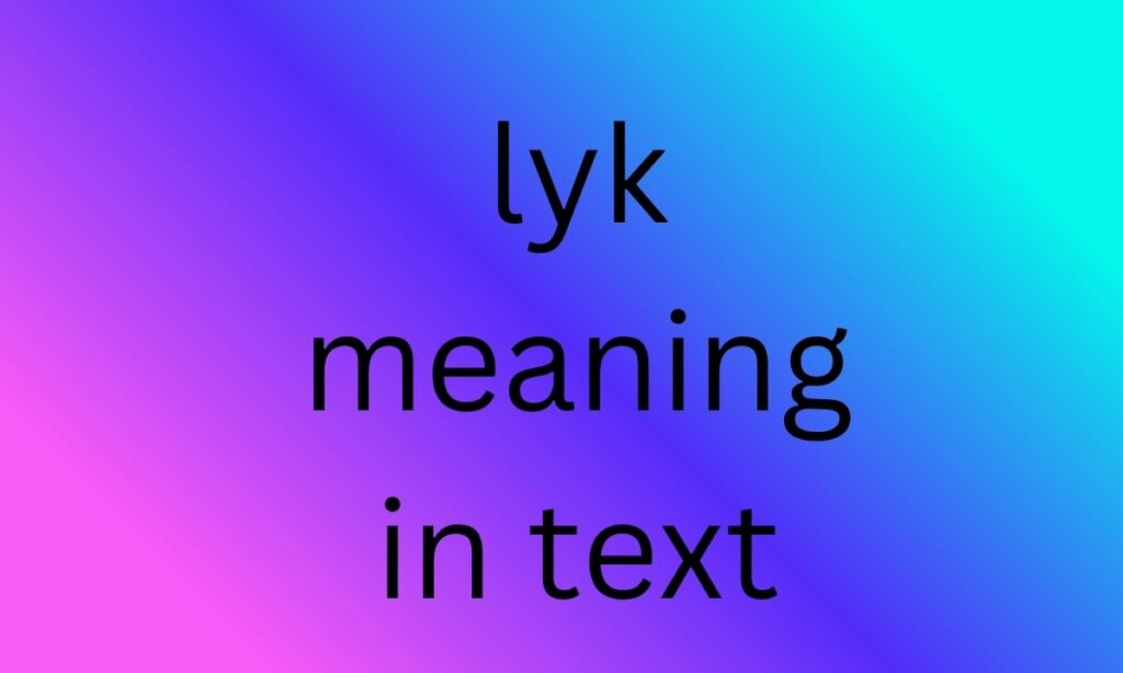 lyk meaning in text