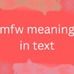 mfw meaning in text