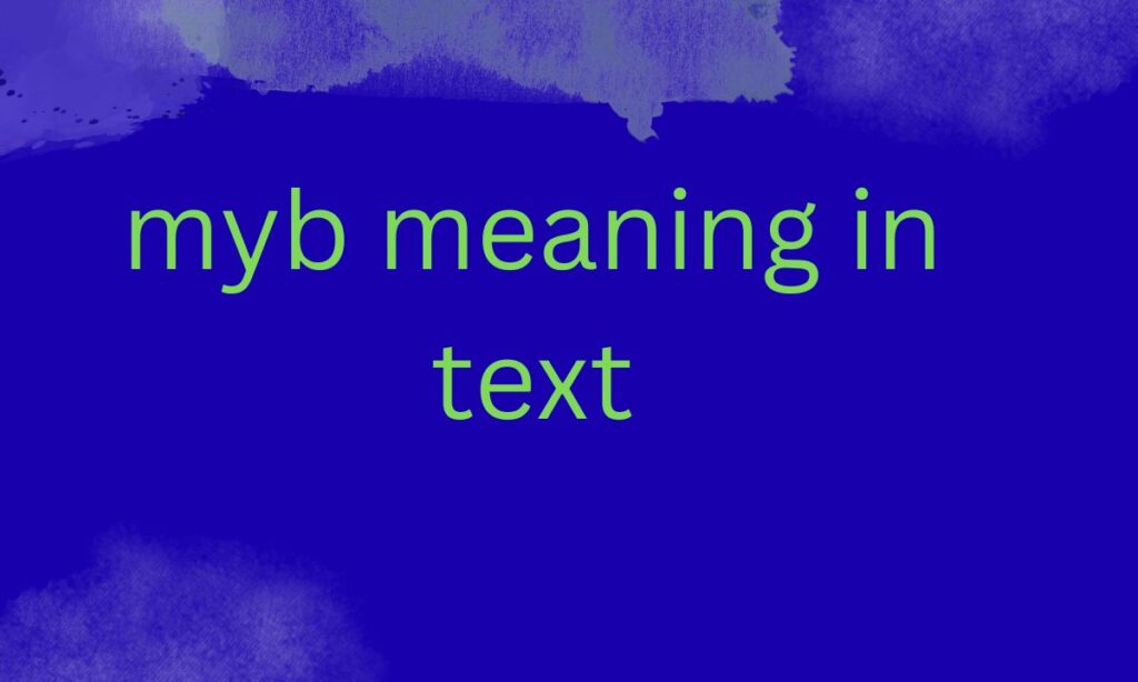 myb meaning in text