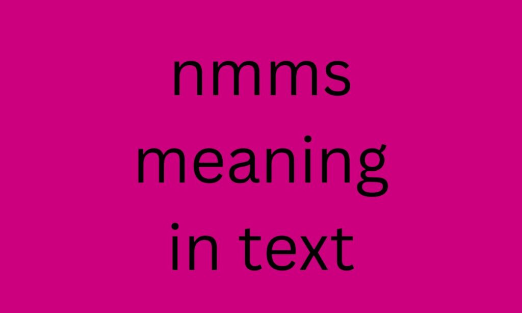 nmms meaning in text