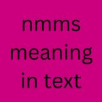 nmms meaning in text