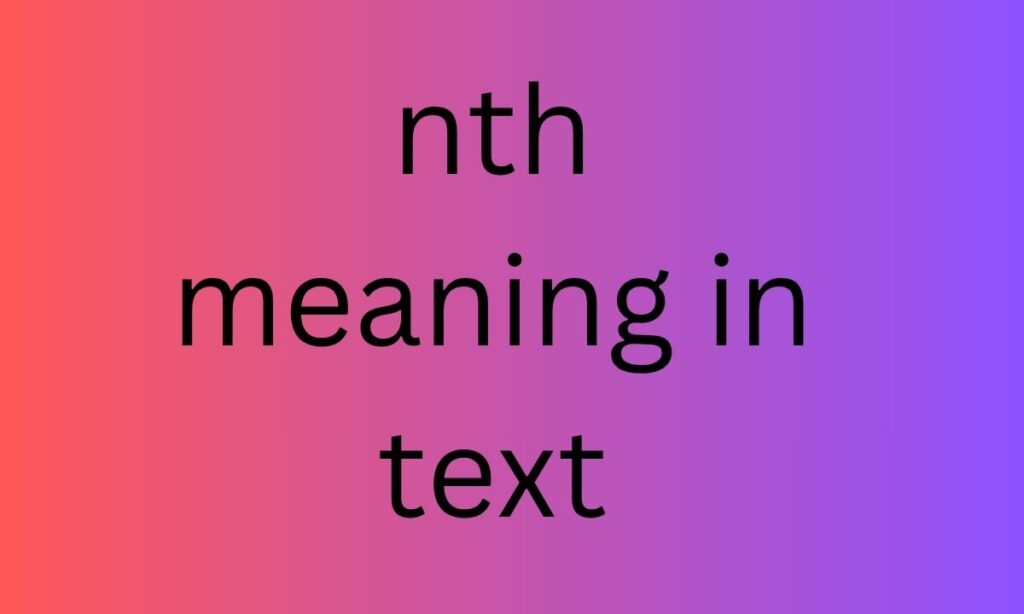 nth meaning in text