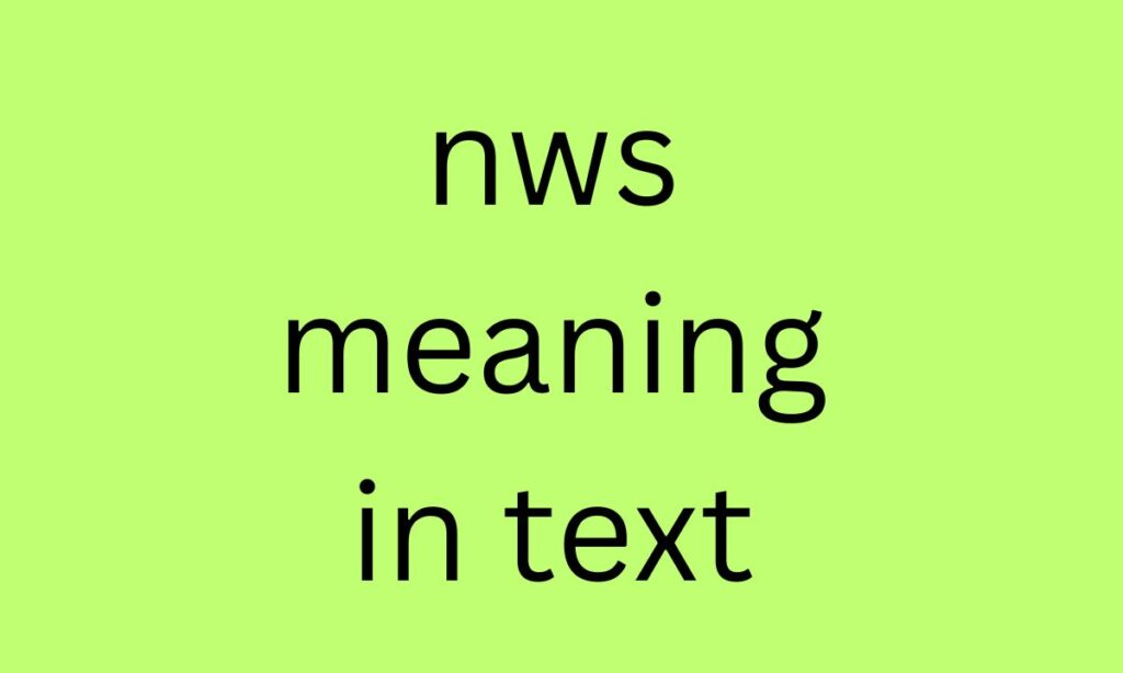 nws meaning in text