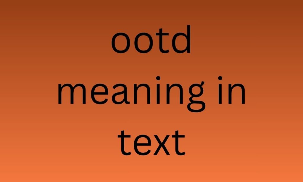 ootd meaning in text