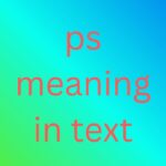 ps meaning in text