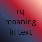 rq meaning in text