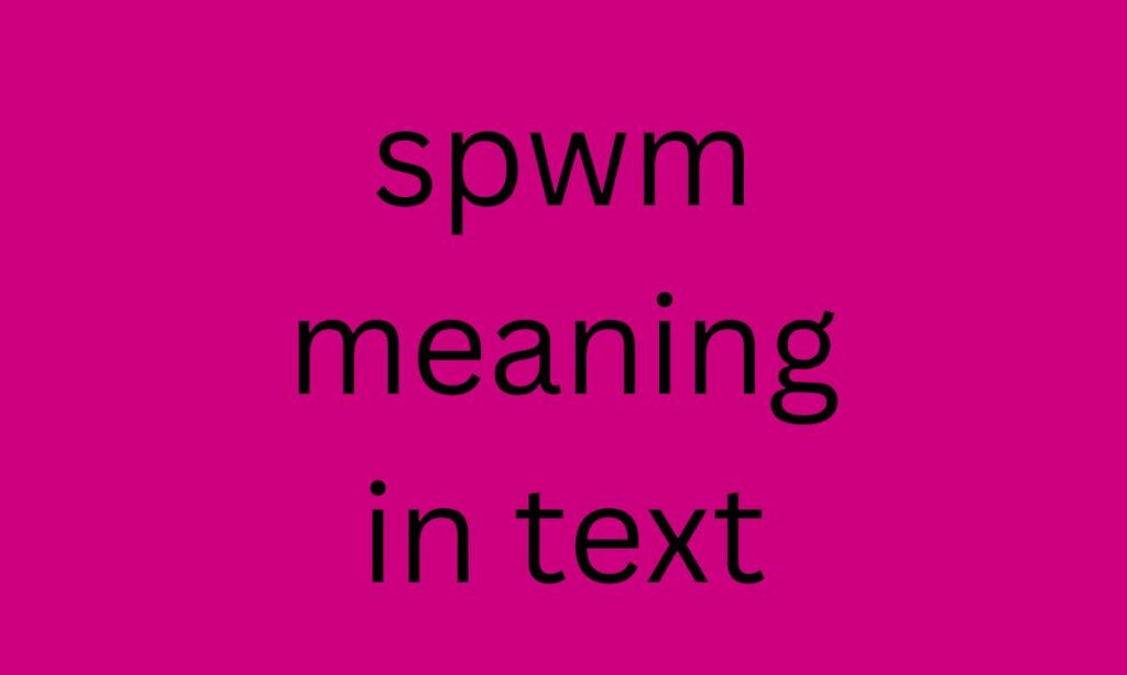 spwm meaning in text