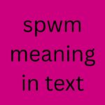 spwm meaning in text