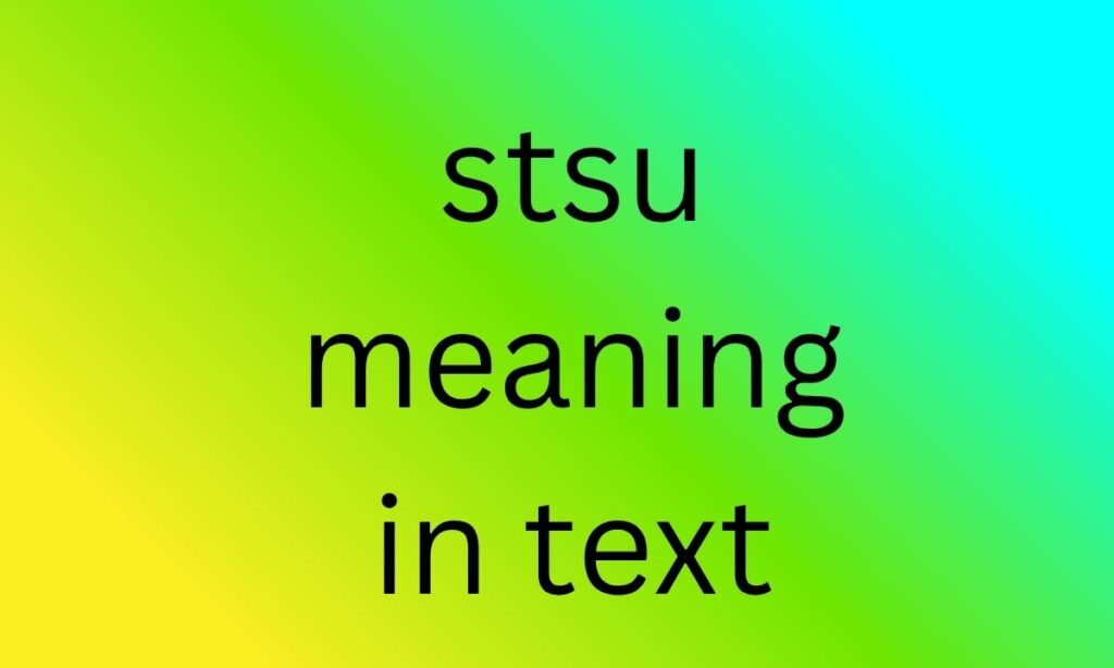 stsu meaning in text