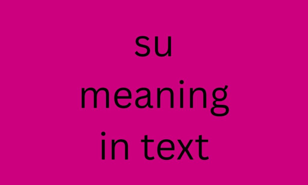 su meaning in text