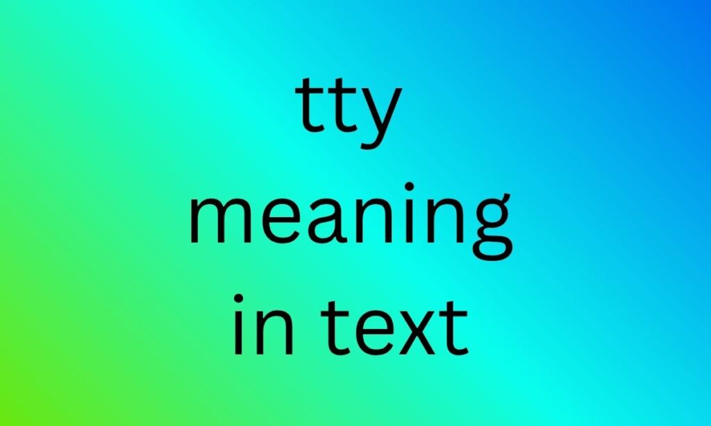 tty meaning in text