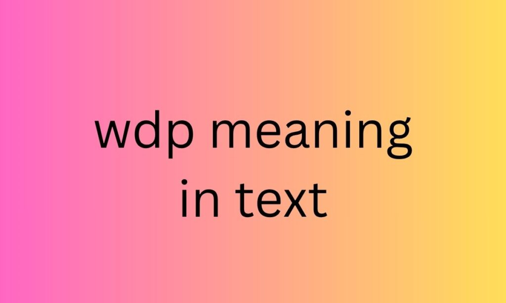wdp meaning in text