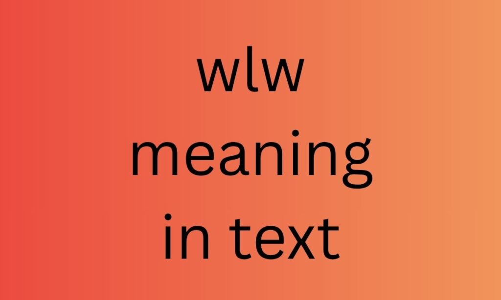 wlw meaning in text