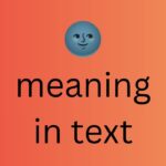 🌚 meaning in text