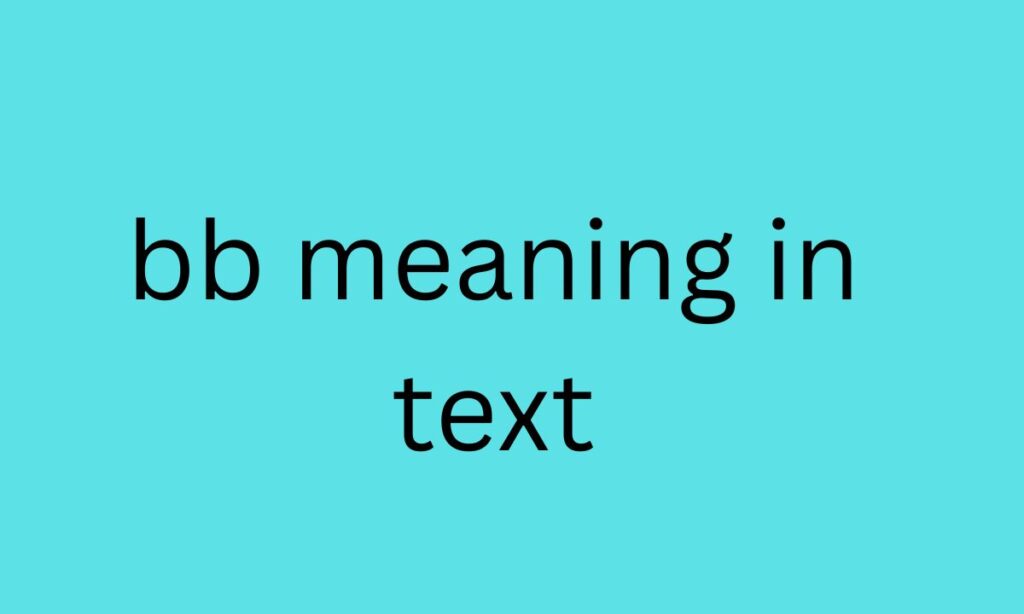 bb meaning in text