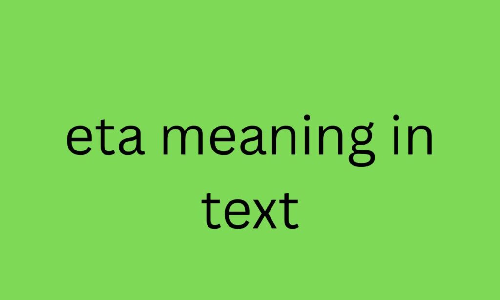 eta meaning in text