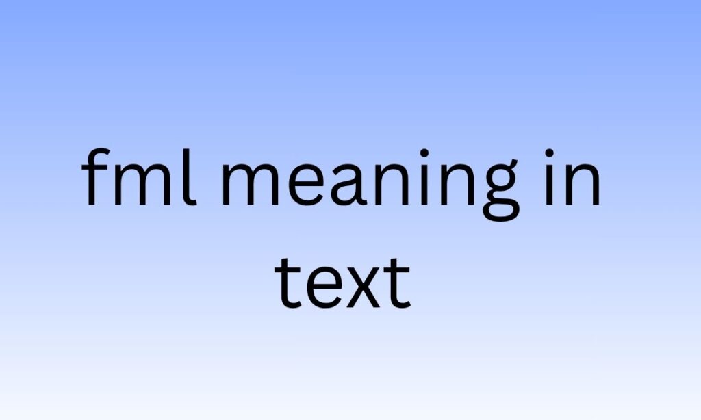 fml meaning in text