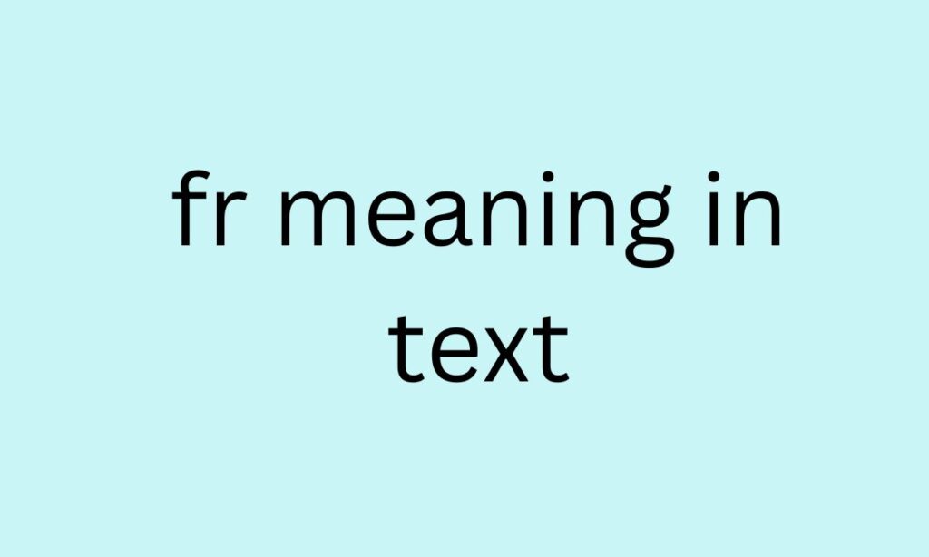 fr meaning in text