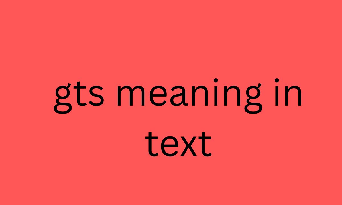 gts meaning in text