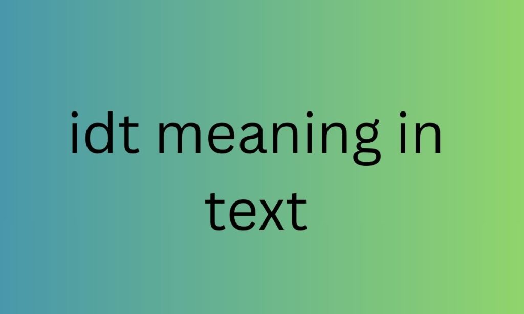 idt meaning in text