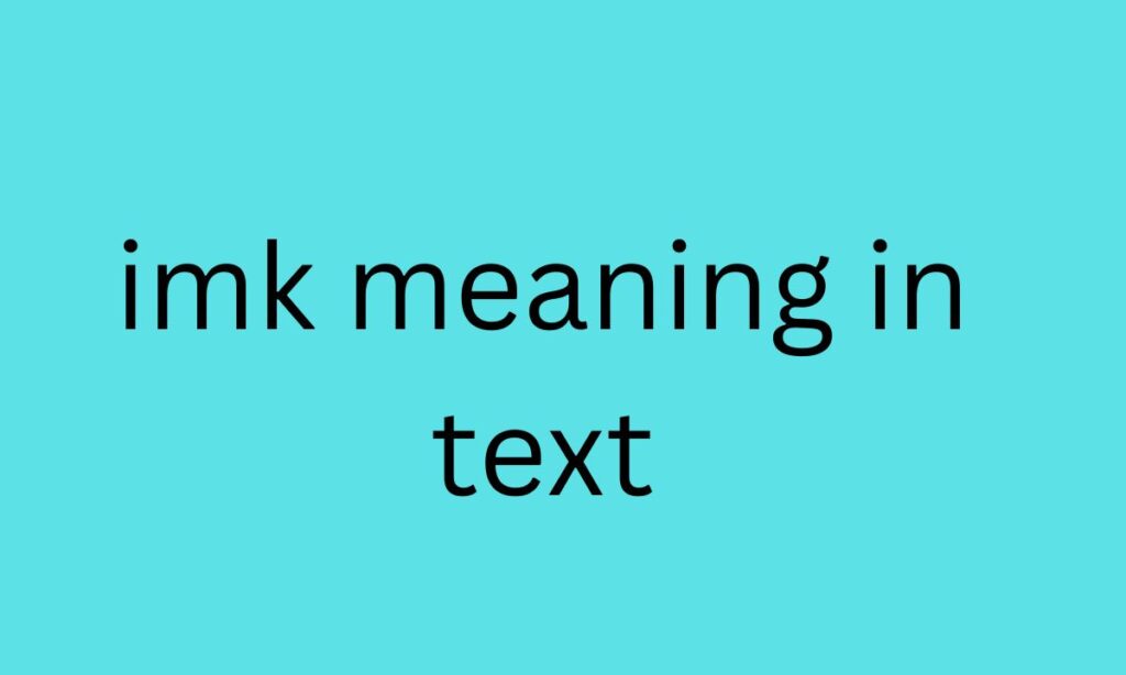 imk meaning in text