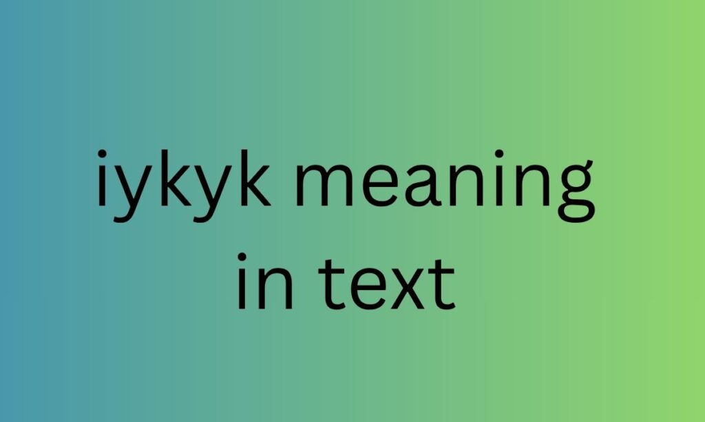 iykyk meaning in text