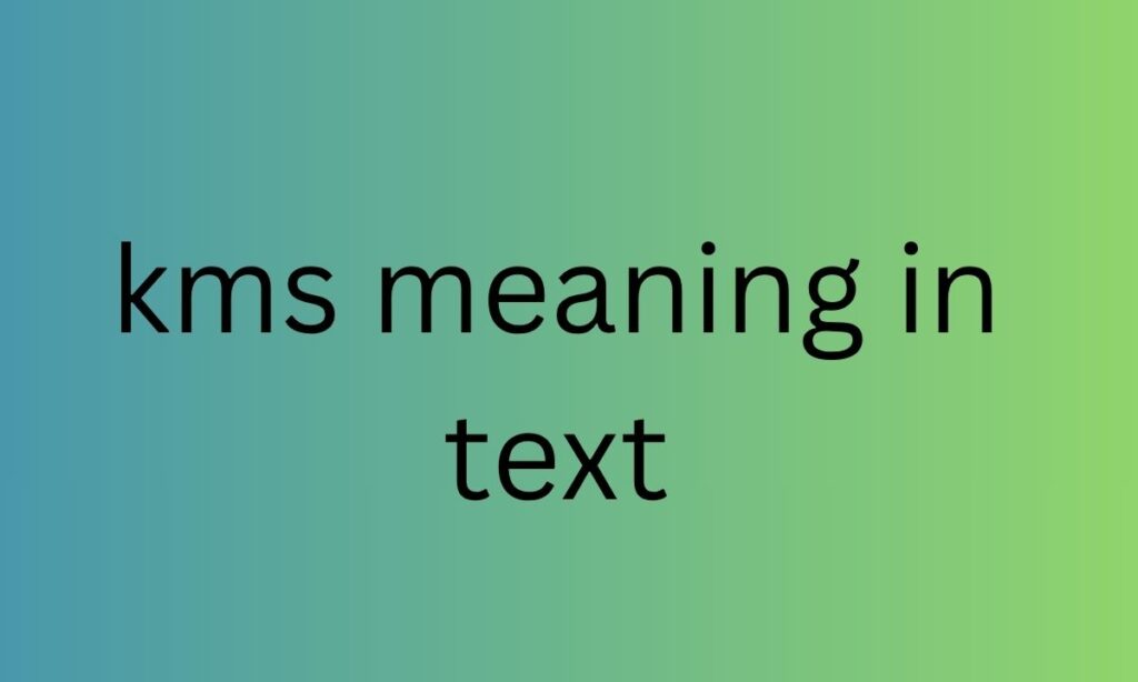 kms meaning in text