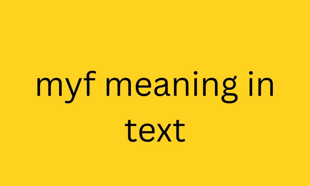 myf meaning in text