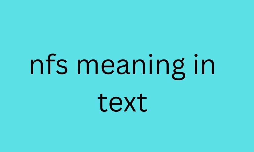 nfs meaning in text