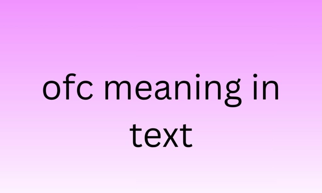 ofc meaning in text