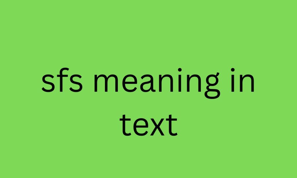sfs meaning in text