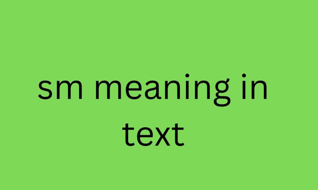 sm meaning in text