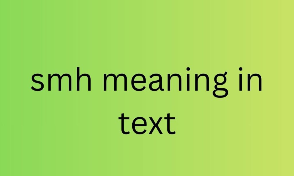 smh meaning in text