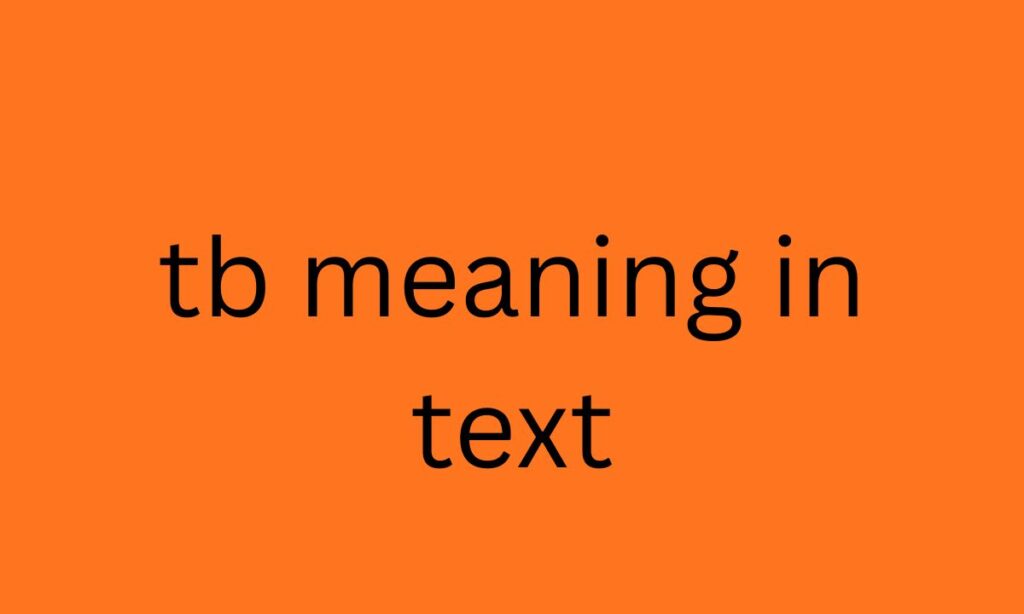 tb meaning in text