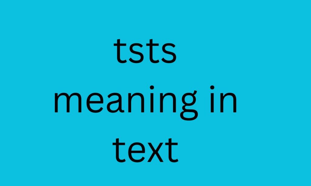 tsts meaning in text