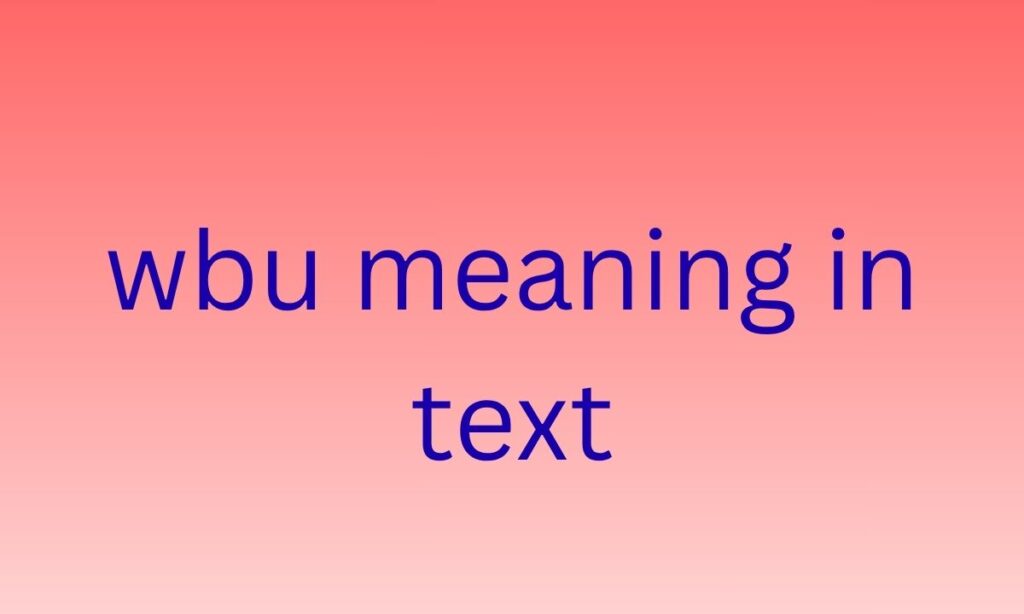 wbu meaning in text