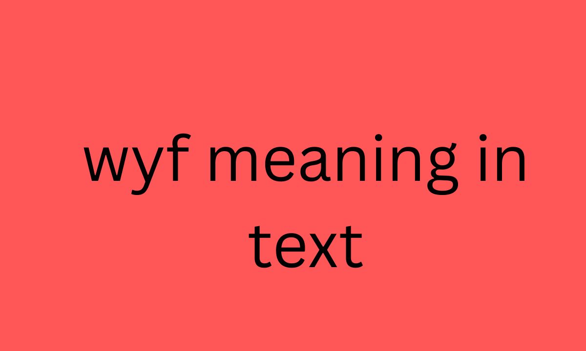 wyf meaning in text